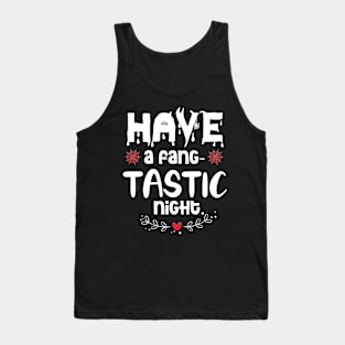 Have a fang-tastic night Tank Top